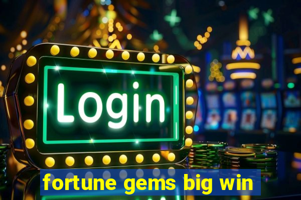 fortune gems big win